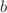 $${b} $$